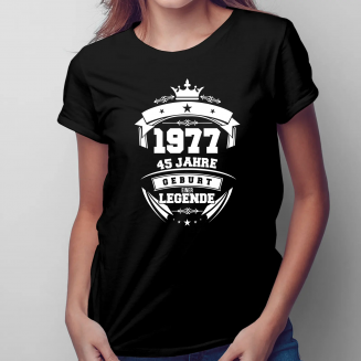 1977 Geburt einer Legende 45 Jahre! - Damen t-shirt mit Aufdruck