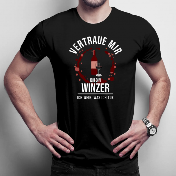 Vertraue mir, ich bin Winzer, ich weiß, was ich tue Vertraue mir, ich bin Winzer, ich weiß, was ich tue