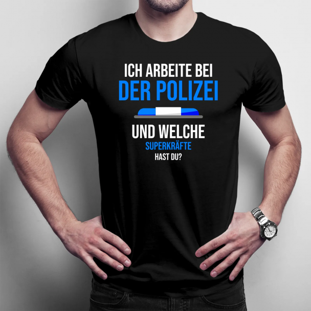Ich arbeite bei der Polizei. Und welche Superkräfte hast Du? Ich arbeite bei der Polizei. Und welche Superkräfte hast Du?