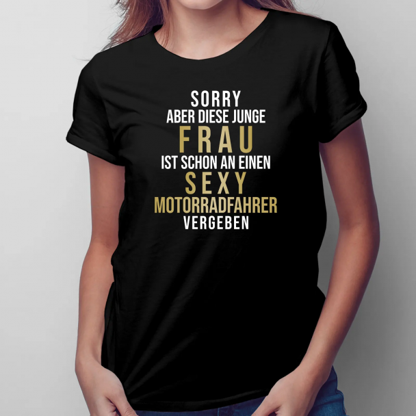 Sorry, aber diese junge Frau ist schon an einen sexy Motorradfahrer vergeben Sorry, aber diese junge Frau ist schon an einen sexy Motorradfahrer vergeben
