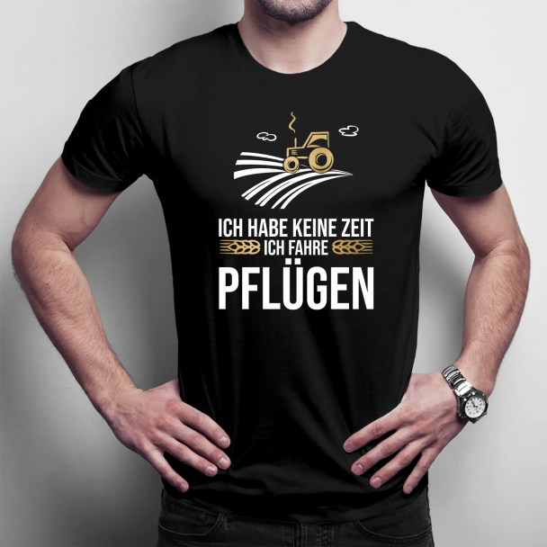 Ich habe keine Zeit, ich fahre pflügen Ich habe keine Zeit, ich fahre pflügen