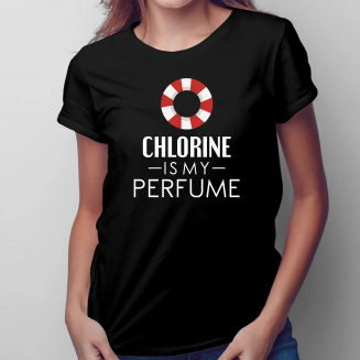 Chlorine is my perfume - Damen T-Shirt Mit Aufdruck
