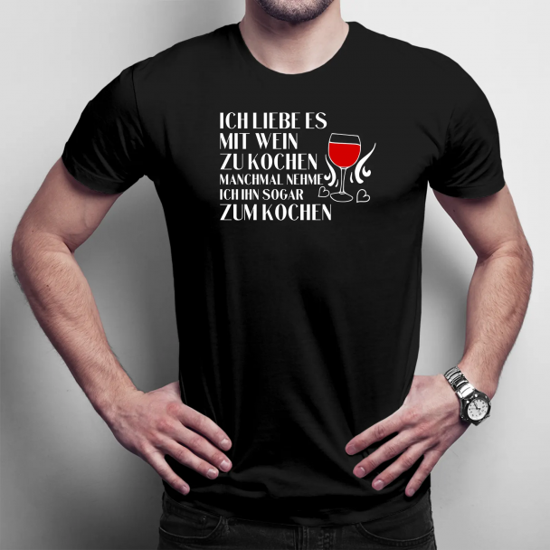 Ich liebe es, mit Wein zu kochen, manchmal nehme ich ihn sogar zum Kochen Ich liebe es, mit Wein zu kochen, manchmal nehme ich ihn sogar zum Kochen