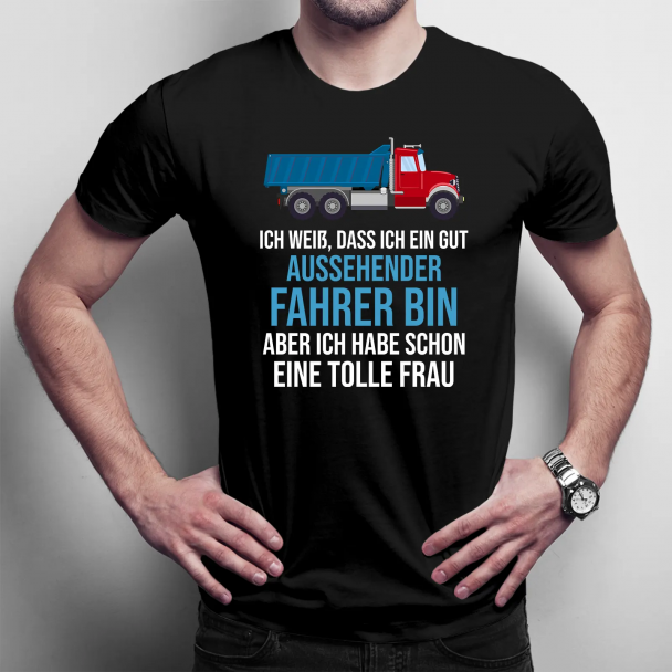 Ich weiß, dass ich ein gut aussehender Fahrer bin, aber ich habe schon eine tolle Frau Ich weiß, dass ich ein gut aussehender Fahrer bin, aber ich habe schon eine tolle Frau