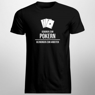 Geboren zum Pokern - Herren t-shirt