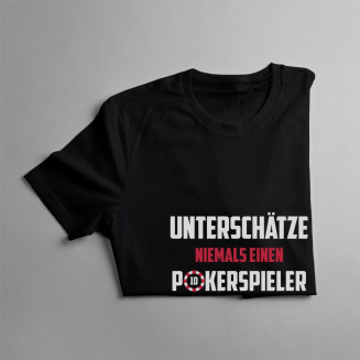 Unterschätze niemals einen Pokerspieler - Herren  t-shirt