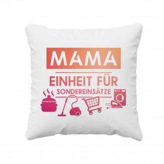 Mama - Einheit für Sondereinsätze  - Kissen mit Aufdruck