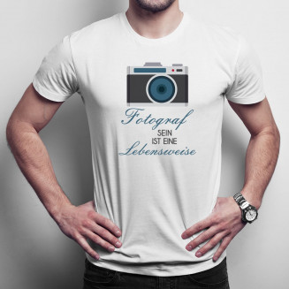 Fotograf sein ist eine Lebensweise - Herren und damen t-shirt
