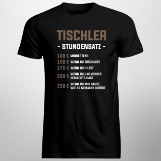 Tischler - Stundensatz - Herren t-shirt mit Aufdruck