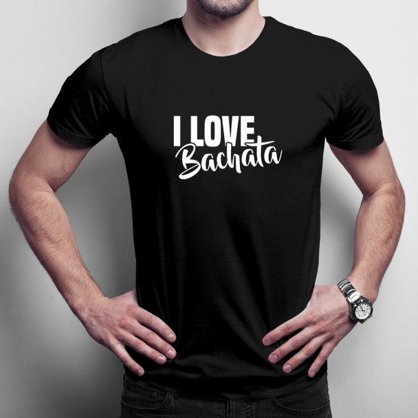 I love bachata - Herren t-shirt mit Aufdruck