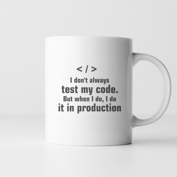 I don't always test my code - Keramikbecher mit Aufdruck
