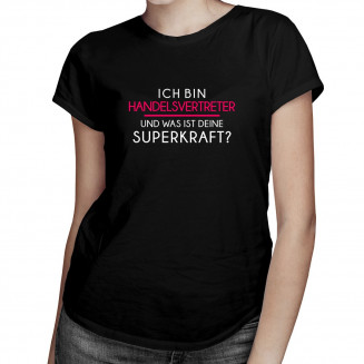 Ich bin Handelsvertreter - superkraft - damen t-shirt mit Aufdruck