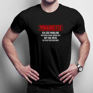 Vorarbeiter - ich löse Probleme - Herren t-shirt mit Aufdruck