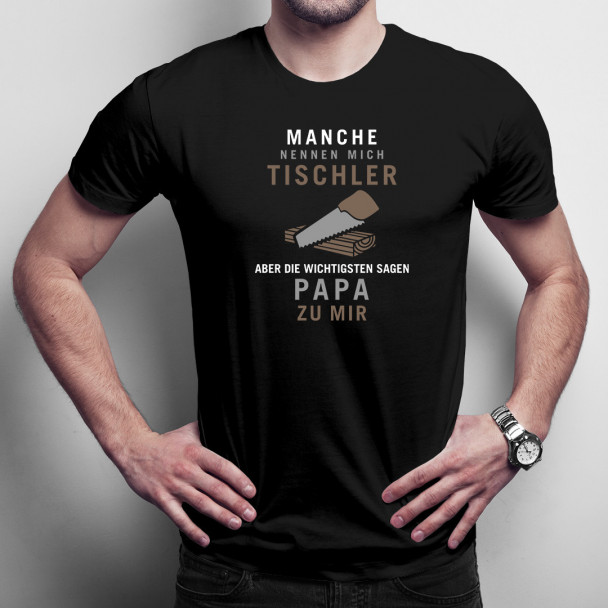 Manche nennen mich Tischler - Papa - Herren t-shirt mit Aufdruck