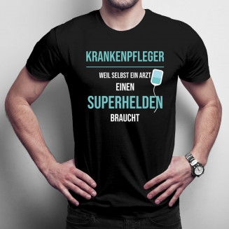 Krankenpfleger – weil selbst ein Arzt einen Superhelden braucht - Herren t-shirt mit Aufdruck