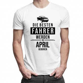 Die besten Fahrer werden im April geboren - Herren t-shirt mit Aufdruck