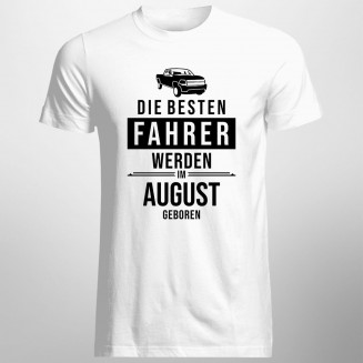 Die besten Fahrer werden im August geboren - Herren t-shirt mit Aufdruck