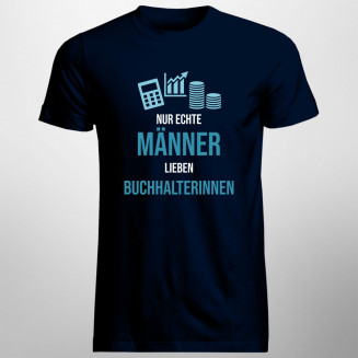 Nur echte Männer lieben Buchhalterinnen - Herren t-shirt mit Aufdruck
