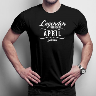 Legenden werden im April geboren - Herren t-shirt mit Aufdruck
