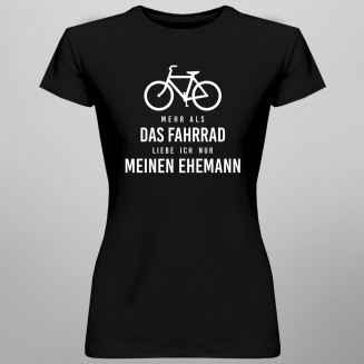 Mehr als das Fahrrad liebe ich nur meinen Ehemann - Damen t-shirt mit Aufdruck