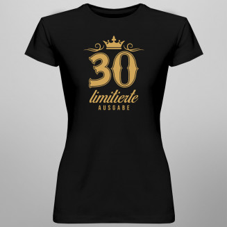 30 Jahre – limitierte Ausgabe -  damen t-shirt