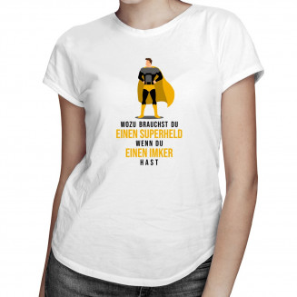 Wozu brauchst du einen Superheld - Imker -  damen t-shirt