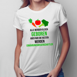 Ich bin Ernährungswissenschaftler - Damen t-shirt