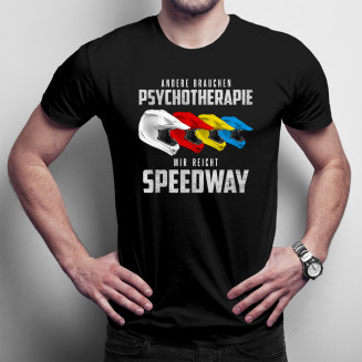 Andere brauchen Psychotherapie - mir reicht Speedway - Herren t-shirt mit Aufdruck