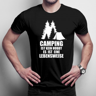 Camping ist kein Hobby – es ist eine Lebensweise - Herren t-shirt mit Aufdruck