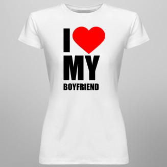 I love my boyfriend - Damen t-shirt mit Aufdruck