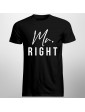 Mr. Right - Herren t-shirt mit Aufdruck