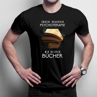 Andere brauchen Psychotherapie, mir reichen Bücher - Herren t-shirt mit Aufdruck