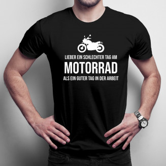 Lieber ein schlechter Tag am Motorrad - Herren t-shirt mit Aufdruck